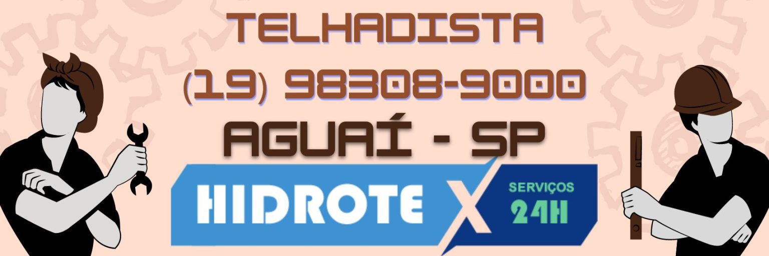 Telhadista em Aguaí 24h | Hidrotex 24h | (19) 98308-9000