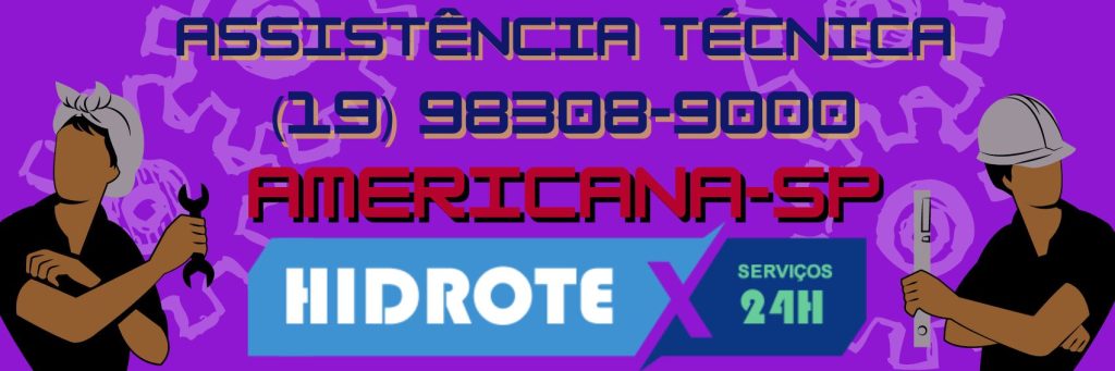 Assistência Técnica em Americana 24 h | Hidrotex | (19) 98308-9000