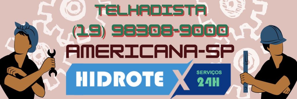 Telhadista em Americana 24 h | Hidrotex | (19) 98308-9000