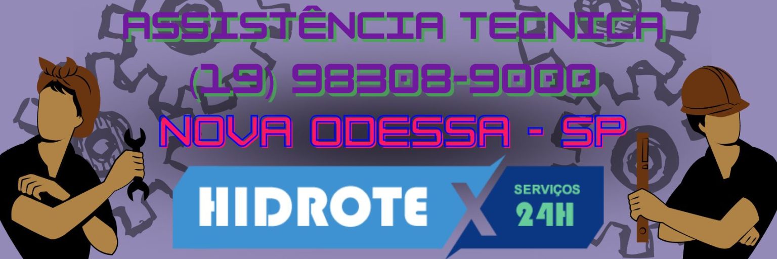 Assistência Técnica em Nova Odessa 24 h | Hidrotex (19) 98308-9000